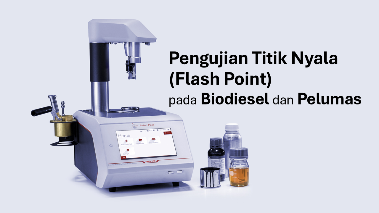 Pengujian Titik Nyala (Flash Point) pada Biodiesel dan Pelumas